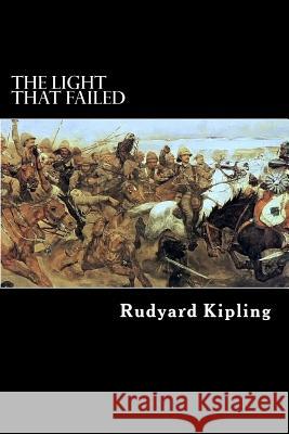 The Light that Failed Kipling, Rudyard 9781484101223 Createspace - książka