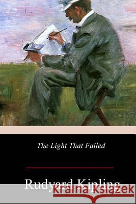 The Light That Failed Rudyard Kipling 9781978246041 Createspace Independent Publishing Platform - książka