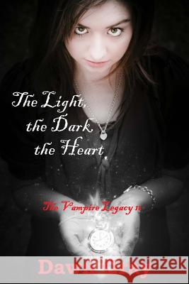 The Light, the Dark, the Heart; The Vampire Legacy: Volume Two Dawn M. Gray 9781470046323 Createspace - książka