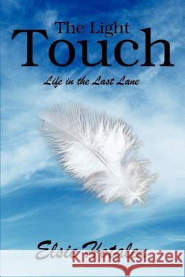 The Light Touch: Life in the Last Lane Hotalen, Elsie L. 9780595246298 Writers Club Press - książka