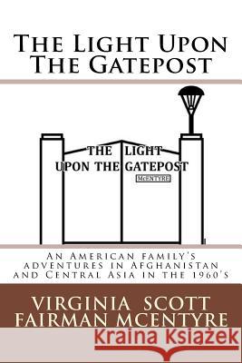 The Light Upon The Gatepost Fairman McEntyre, Virginia Scott 9781519603791 Createspace Independent Publishing Platform - książka