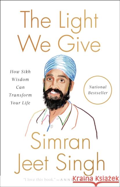 The Light We Give: How Sikh Wisdom Can Transform Your Life Simran Jeet Singh 9780593087985 Penguin Putnam Inc - książka