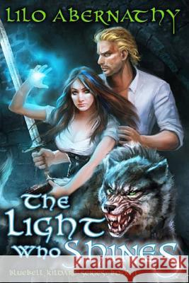 The Light Who Shines Lilo Abernathy Shauna Ward Ivan Phillips 9780991550500 Lilo Abernathy - książka