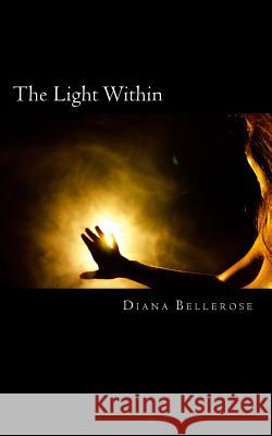 The Light Within Diana Bellerose 9781507571118 Createspace - książka