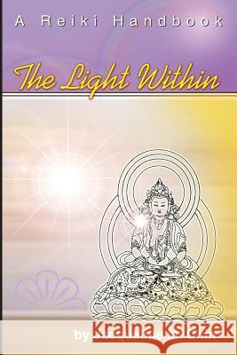 The Light Within: A Reiki Handbook Jacqueline M. Chin 9781418435059 AuthorHouse - książka