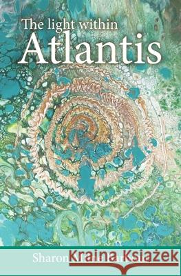 The light within Atlantis Barbour, Sharon Milne 9781792909054 Independently Published - książka