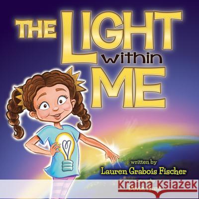 The Light Within Me Lauren Graboi Devin Hunt 9781733302654 Be Books - książka