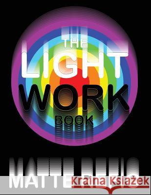 The Light Work Book Matte Refic 9781727706734 Createspace Independent Publishing Platform - książka