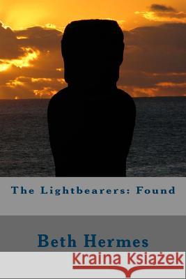 The Lightbearers: Found Beth Hermes 9781496059192 Createspace - książka