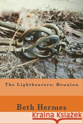 The Lightbearers: Reunion Beth Hermes 9781543102802 Createspace Independent Publishing Platform - książka