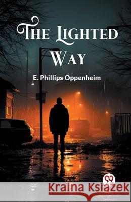 The Lighted Way E. Phillips Oppenheim 9789363053809 Double 9 Books - książka