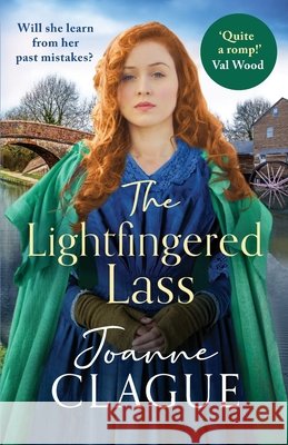 The Lightfingered Lass: A gripping, gritty Victorian saga with a daring heroine Joanne Clague 9781804368008 Canelo - książka