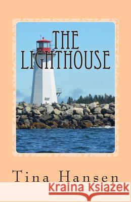 The Lighthouse Tina Hansen 9781500148126 Createspace - książka