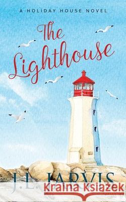 The Lighthouse: A Holiday House Novel J. L. Jarvis 9781942767084 Bookbinder Press - książka