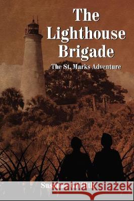 The Lighthouse Brigade: The St. Marks Adventure Susanne Griffith 9781400326860 ELM Hill - książka