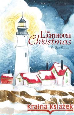 The Lighthouse Christmas Alicia Robinson Sarah Alu Mark Robinson 9781734609202 Stone Peak Press - książka