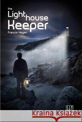 The Lighthouse Keeper Francis Hagan 9781910742952 Liberties Press Ltd - książka