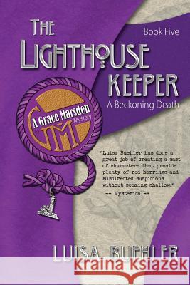 The Lighthouse Keeper: A Beckoning Death Luisa Buehler 9781540816313 Createspace Independent Publishing Platform - książka