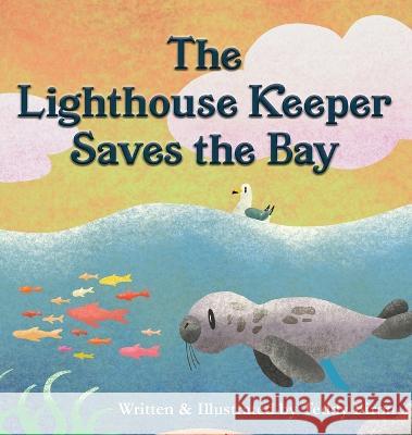 The Lighthouse Keeper Saves the Bay Teddy Biron, Teddy Biron 9781954819542 Briley & Baxter Publications - książka