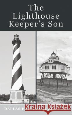 The Lighthouse Keeper's Son Dallas Edward Quidley Jr   9781489700797 Liferich - książka