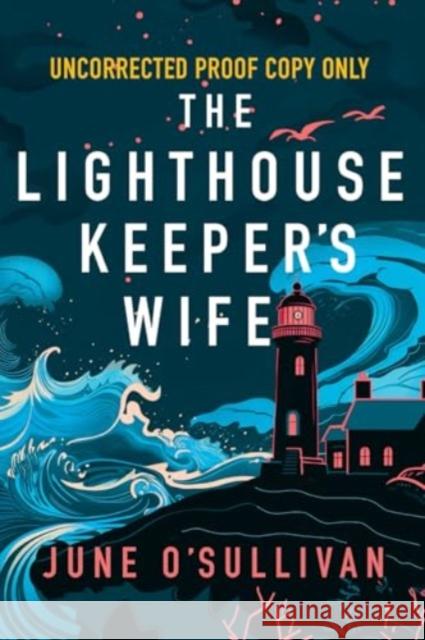The Lighthouse Keeper's Wife: A Heart-Wrenching Story of Motherhood and Survival June O'Sullivan 9781781996768 Poolbeg Press Ltd - książka
