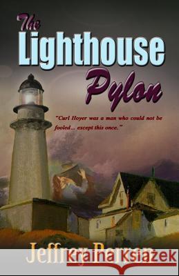 The Lighthouse Pylon Jeffrey Perren 9781507647790 Createspace - książka