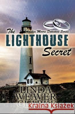 The Lighthouse Secret Linda Weaver Clarke 9781530107407 Createspace Independent Publishing Platform - książka