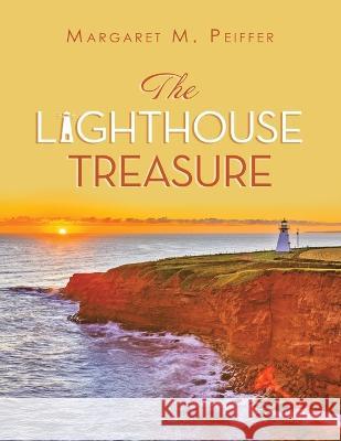 The Lighthouse Treasure Margaret M Peiffer 9781698712284 Trafford Publishing - książka