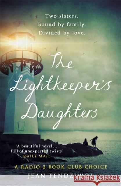 The Lightkeeper's Daughters: A Radio 2 Book Club Choice Jean Pendziwol 9781474605021 Orion Publishing Co - książka