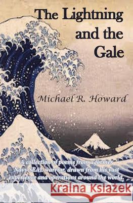 The Lightning and the Gale Michael R Howard 9781970153361 La Maison Publishing, Inc. - książka