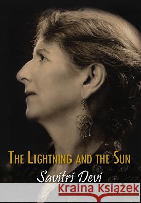The Lightning and the Sun Savitri Devi, R G Fowler 9781935965725 Counter-Currents Publishing - książka