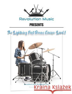 The Lightning Fast Drums Course: Level 1 Daniel Jackson   9798398610291 Independently Published - książka