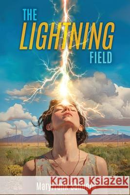 The Lightning Field Maryfrank Sanborn 9781629673318 Coalesce Press - książka