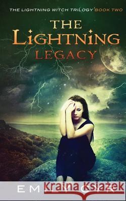 The Lightning Legacy Emily Cyr 9781719014359 Createspace Independent Publishing Platform - książka