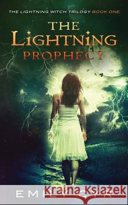 The Lightning Prophecy Emily Cyr 9781505230963 Createspace Independent Publishing Platform - książka