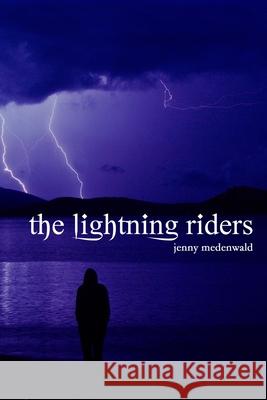 The Lightning Riders Jenny Medenwald 9781952342011 Ivy Lodge Press, LLC - książka