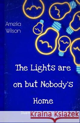 The Lights are on but Nobody's Home Tessa McKenney Amelia Wilson 9781513648668 Michael Dowell - książka