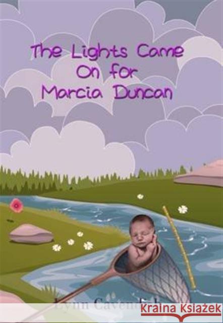 The Lights Came on for Marcia Duncan Lynn Cavendish 9780993371479 i2i Publishing - książka