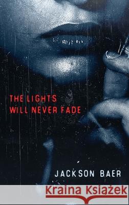 The Lights Will Never Fade Jackson Baer 9784867528341 Next Chapter - książka