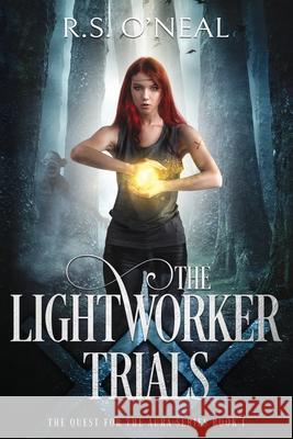 The Lightworker Trials R. S. O'Neal 9780995447325 Bowerbird of Montville - książka