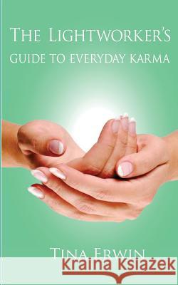 The Lightworker's Guide to Everyday Karma Tina Erwin 9781732267343 Crystal Pointe Media - książka