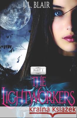 The Lightworkers: Part I J. L. Blair 9781690043225 Independently Published - książka