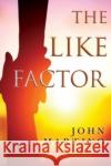 The Like Factor John Martino 9781804393277 Olympia Publishers