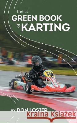 The Lil' Green Book of Karting Don Losier   9780228856603 Tellwell Talent - książka