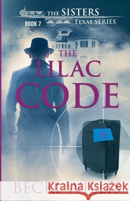 The Lilac Code: The Sisters, Texas Mystery Series Becki Willis 9781947686052 Clear Creek Publishing - książka