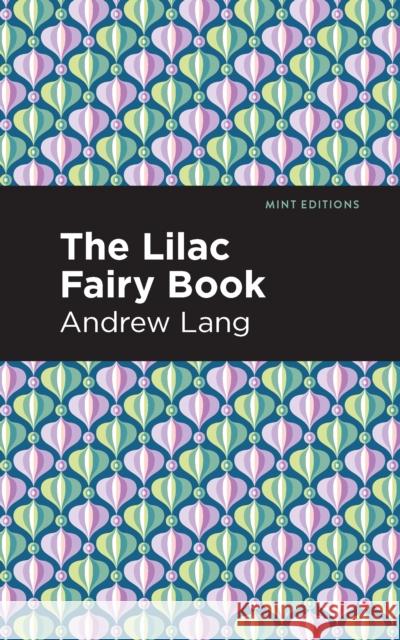 The Lilac Fairy Book Lang, Andrew 9781513132624 Mint Editions - książka