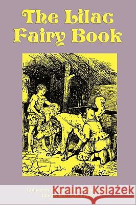 The Lilac Fairy Book Andrew Lang H. J. Ford 9781604597943 Flying Chipmunk Publishing - książka