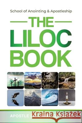 The LILOC Book: School of Anointing & Apostleship Dr Apostle Jimmy Griffith 9781662820878 Xulon Press - książka