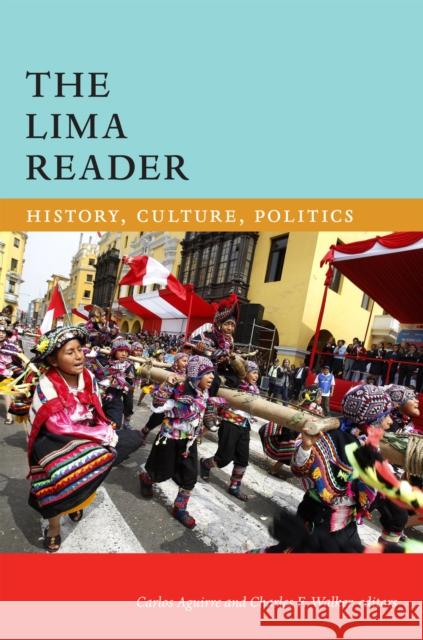 The Lima Reader: History, Culture, Politics Carlos Aguirre Charles F. Walker 9780822363378 Duke University Press - książka