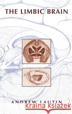 The Limbic Brain Andrew Lautin 9780306460869 Kluwer Academic/Plenum Publishers - książka